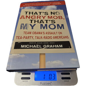 That's No Angry Mob That's My Mom Michael Graham FIRST EDITION 2010 Talk Radio